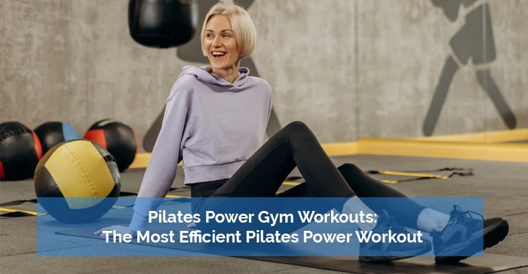 Pilates Power Gym Workouts